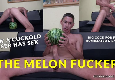 My Big Dick for the Melon - Hardcore Melon Fucking