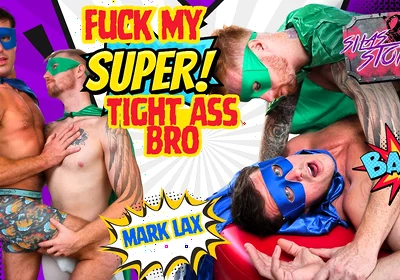 Fuck My Super Tight Ass Bro